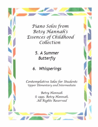A Summer Butterfly and Whisperings :  2 piano solos by Betsy Hannah