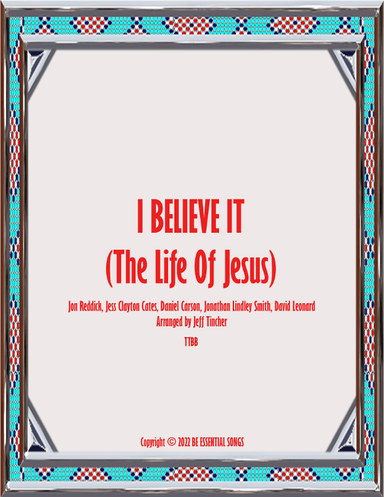I Believe It (the Life Of Jesus) (arr. Jeff Tincher)
