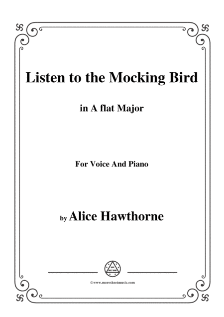 Alice Hawthorne-Listen to the Mocking Bird,in A flat Major,for Voice&Piano (arr. MSM)