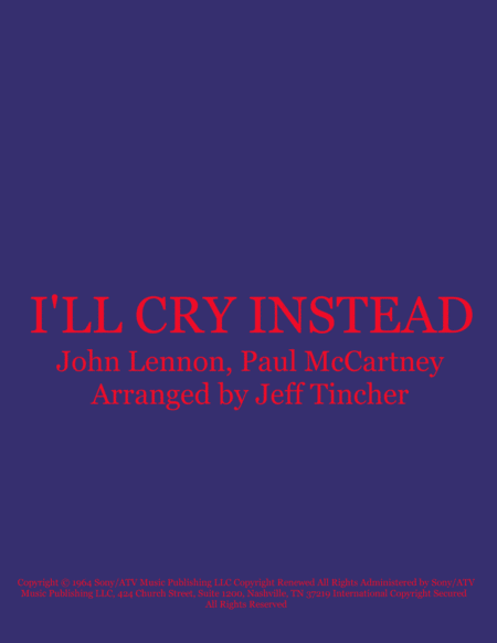 I'll Cry Instead (arr. Jeff Tincher)