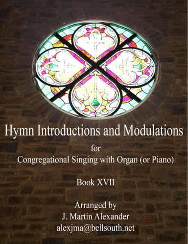 Hymn Introductions and Modulations - Book XVII (arr. J. Martin Alexander)