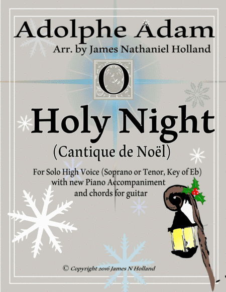 O Holy Night (Cantique de Noel) Adolphe Adam for Solo High Voice (Soprano or Tenor, Key of Eb) (arr. James Nathaniel Holland)