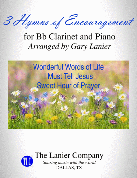 3 HYMNS OF ENCOURAGEMENT (for Bb Clarinet and Piano with Score/Parts) (arr. Gary Lanier)