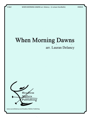 When Morning Dawns (arr. Lauran Delancy)