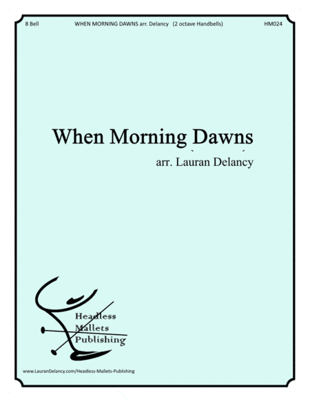 When Morning Dawns (arr. Lauran Delancy)
