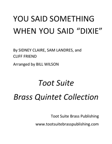 You Said Something When You Said "Dixie" (arr. Bill Wilson)