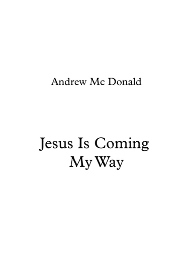 Jesus Is Coming My Way