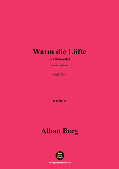 Alban Berg-Warm die Lüfte(1910),in B Major,Op.2 No.4 (arr. OSM Press)