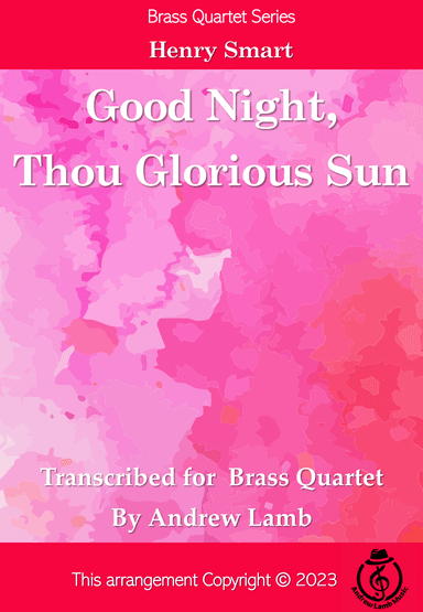 Henry Smart | Good Night, Thou Glorious Sun (arr. for Brass Quartet) (arr. Andrew Lamb)