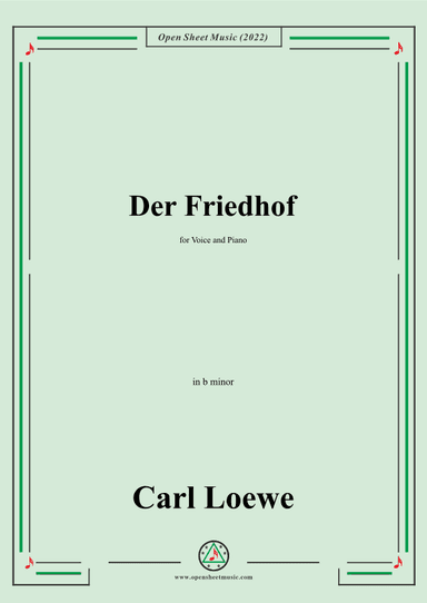 Loewe-Der Friedhof,in b minor,for Voice and Piano (arr. OSM Press)
