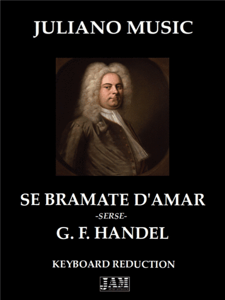SE BRAMATE D'AMAR FROM "XERXES" (HWV 40) (KEYBOARD REDUCTION) - G. F. HANDEL (arr. Juliano Music)