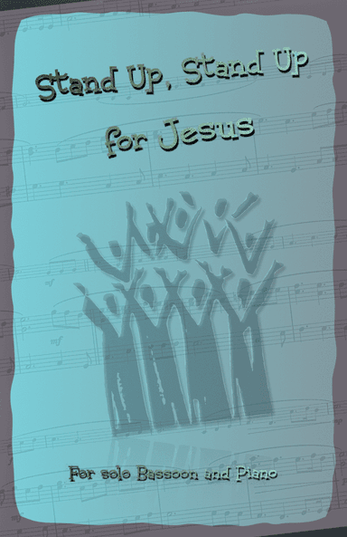Stand Up, Stand Up for Jesus, Gospel Hymn for Bassoon and Piano (arr. David McKeown)