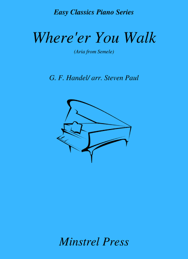 Where'er You Walk Easy Classic Piano Solo (arr. Steven Paul)