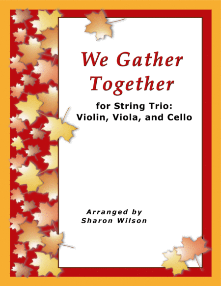 We Gather Together (for String Trio – Violin, Viola, and Cello) (arr. Sharon Wilson)