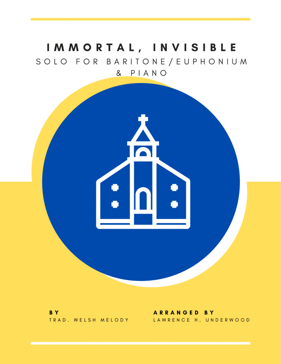 Immortal, Invisible for Baritone/Euphonium (arr. Lawrence H. Underwood)