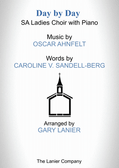 DAY BY DAY (SA Ladies Choir with Piano - Score & Choir Part included) (arr. Gary Lanier)