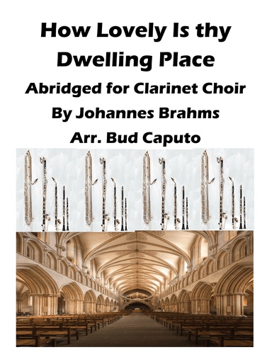 How Lovely Is Thy Dwelling Place, for Clarinet Choir (arr. Bud Caputo)