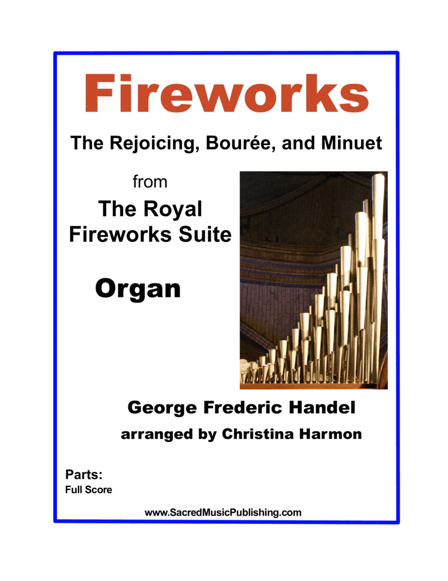 Fireworks – The Rejoicing, Bourée, and Minuet from The Royal Fireworks Suite - Organ (arr. Christina Harmon)