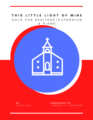 This Little Light of Mine for Baritone/Euphonium (arr. Lawrence H. Underwood)