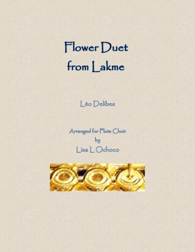Flower Duet from Lakme for Flute Choir (arr. Lisa L Ochoco)