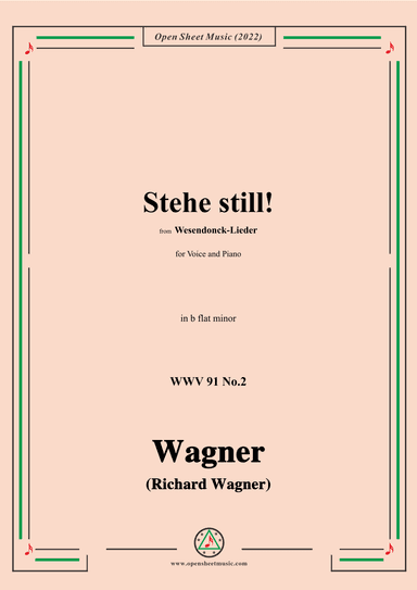 R. Wagner-Stehe still!,in b flat minor,WWV 91 No.2,from Wesendonck-Lieder,for Voice and Piano (arr. OSM Press)