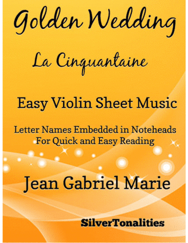 Golden Wedding La Cinquantaine Easy Violin Sheet Music (arr. SilverTonalities)
