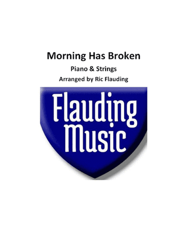 Morning Has Broken (piano & strings) (arr. Ric Flauding)