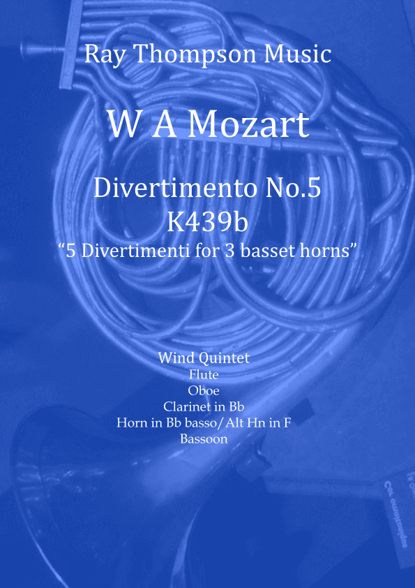 Mozart: Divertimento No.5  from “Five Divertimenti for 3 basset horns” K439b - wind quintet (arr. Ray  Thompson)