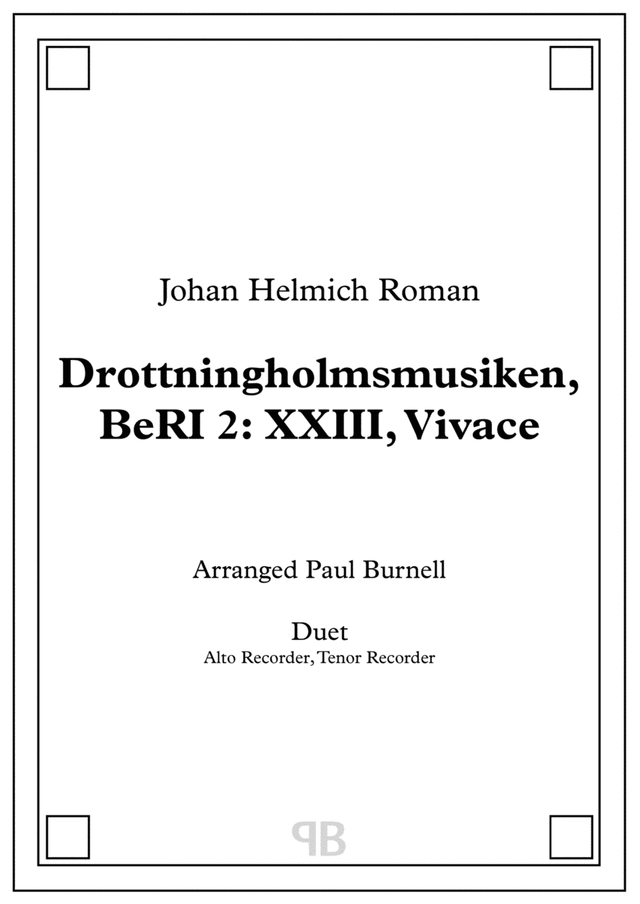 Drottningholmsmusiken, BeRI 2: XXIII, Vivace, arranged for duet: Alto and Tenor Recorder (arr. Paul Burnell)