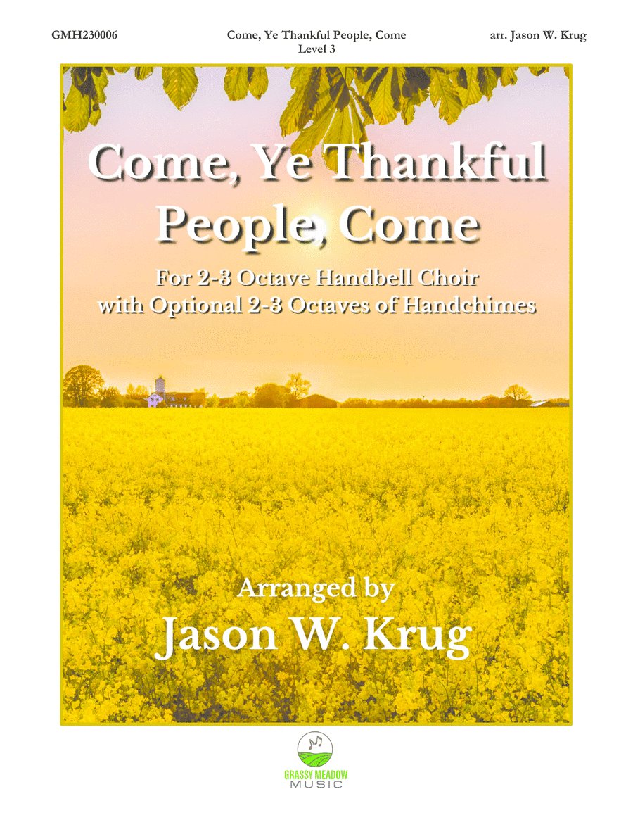Come, Ye Thankful People, Come (for 2-3 octave handbell ensemble with optional 2-3 octaves of handch (arr. Jason W. Krug)