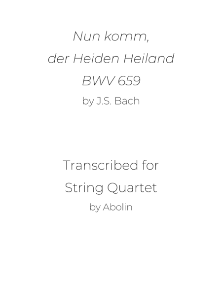Bach: Nun komm, der Heiden Heiland, BWV 659 - String Quartet (arr. Abolin)