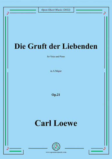 Loewe-Die Gruft der Liebenden,in A Major,Op.21,for Voice and Piano (arr. Open Cloud)