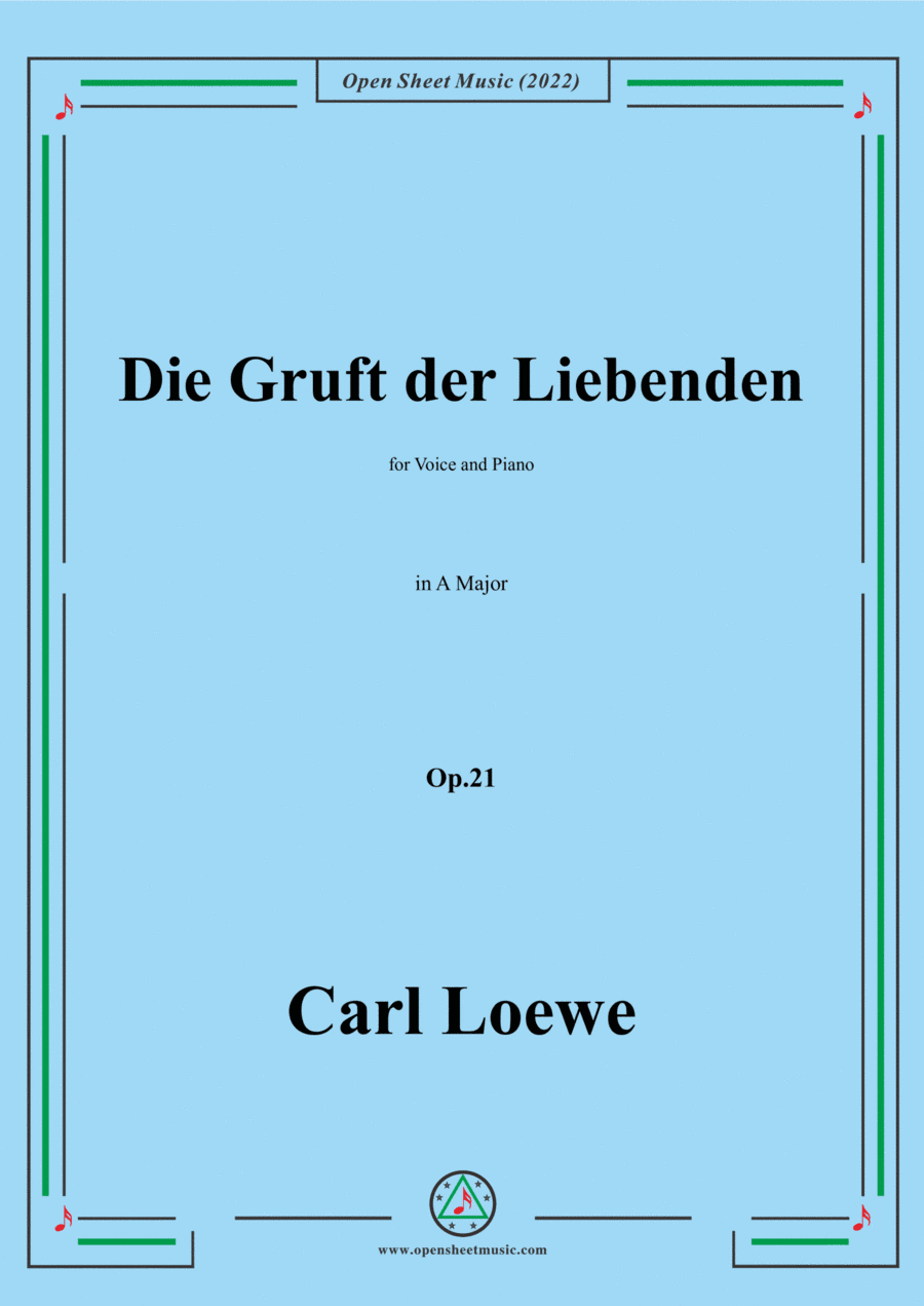 Loewe-Die Gruft der Liebenden,in A Major,Op.21,for Voice and Piano (arr. Open Cloud)