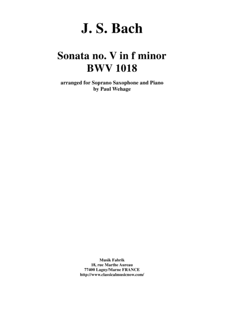 J. S. Bach: Sonata no. 5 in f minor, bwv 1018, arranged for soprano saxophone and keyboard by Paul W (arr. Paul Wehage)