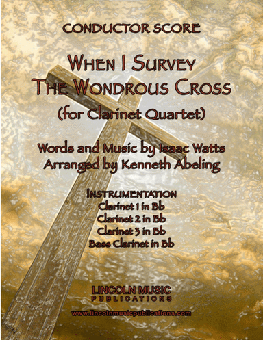 When I Survey the Wondrous Cross (Clarinet Quartet) (arr. Kenneth Abeling)