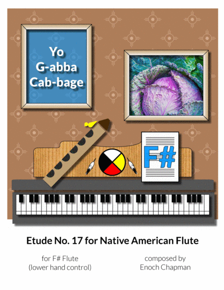 Etude No. 17 for "F#" Flute - Yo G-abba Cab-bage