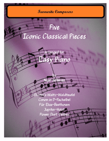 Five Iconic Classical Pieces arranged for Easy Piano (Book 2) (arr. Nigel Jefferies)