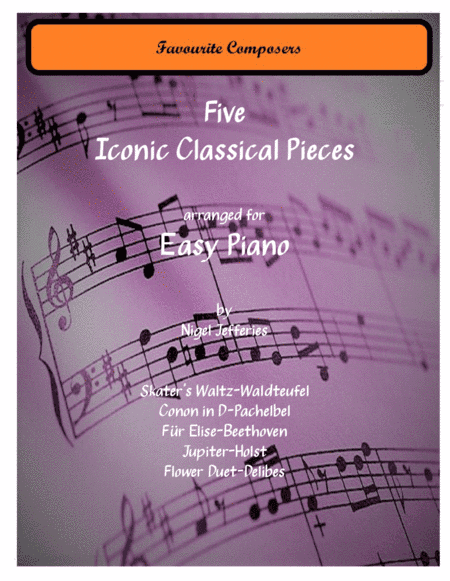 Five Iconic Classical Pieces arranged for Easy Piano (Book 2) (arr. Nigel Jefferies)