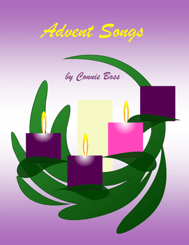 Advent Songs by Connie Boss (arr. Connie Boss)