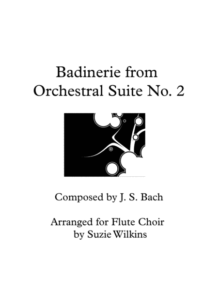 Badinerie from Bach's Orchestral Suite No. 2 for Flute Choir or Flute Quintet (arr. Suzie Wilkins)