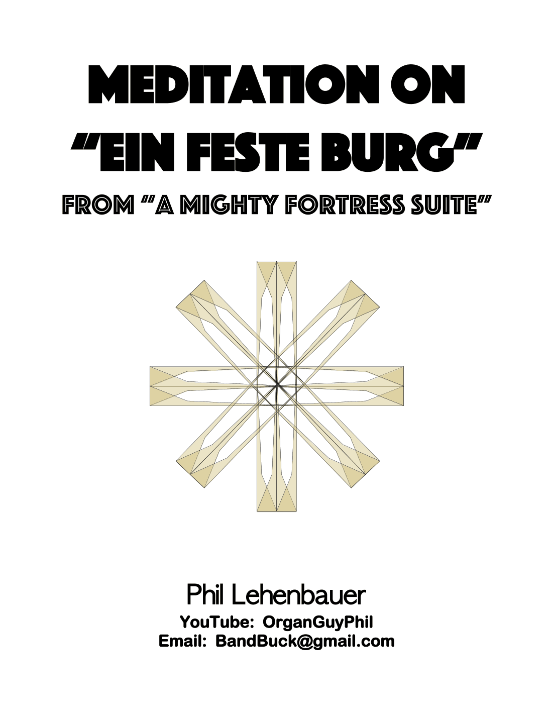 Meditation on "Ein feste Burg" (from "A Mighty Fortress Suite") organ work, by Phil Lehenbauer (arr. Phil Lehenbauer)