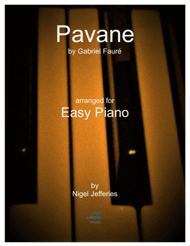 Pavane by Gabriel Faure arranged for easy piano (arr. Nigel Jefferies)