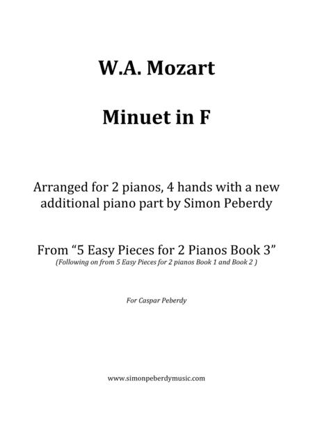 Minuet in F (K5) (W.A. Mozart) for 2 pianos (additional piano part by Simon Peberdy) (arr. Simon Peberdy)