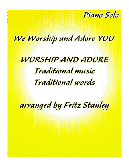 We Worship and Adore YOU - Piano Solo (arr. Fritz Stanley)