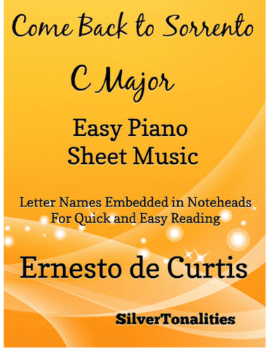 Come Back to Sorrento Easy Piano Sheet Music in C Major (arr. SilverTonalities)