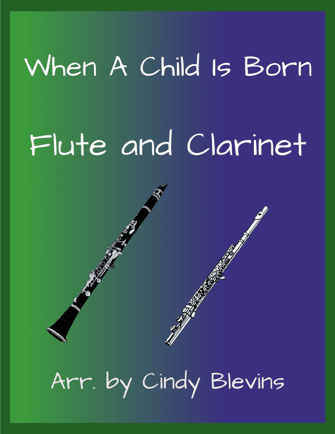 When A Child Is Born (arr. Cindy Blevins)