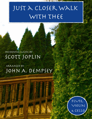 Just a Closer Walk with Thee / Solace (Trio for Flute, Violin and Cello) (arr. John A. Dempsey)