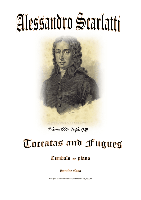Scarlatti A - 14 Toccatas and Fugues for Cembalo or Piano - Complete Scores (arr. Santino Cara)