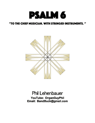 Psalm 6, organ work (with opt. Violin) by Phil Lehenbauer