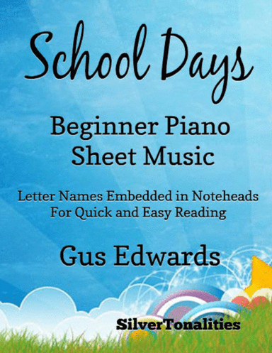 School Days Beginner Piano Sheet Music (arr. SilverTonalities)